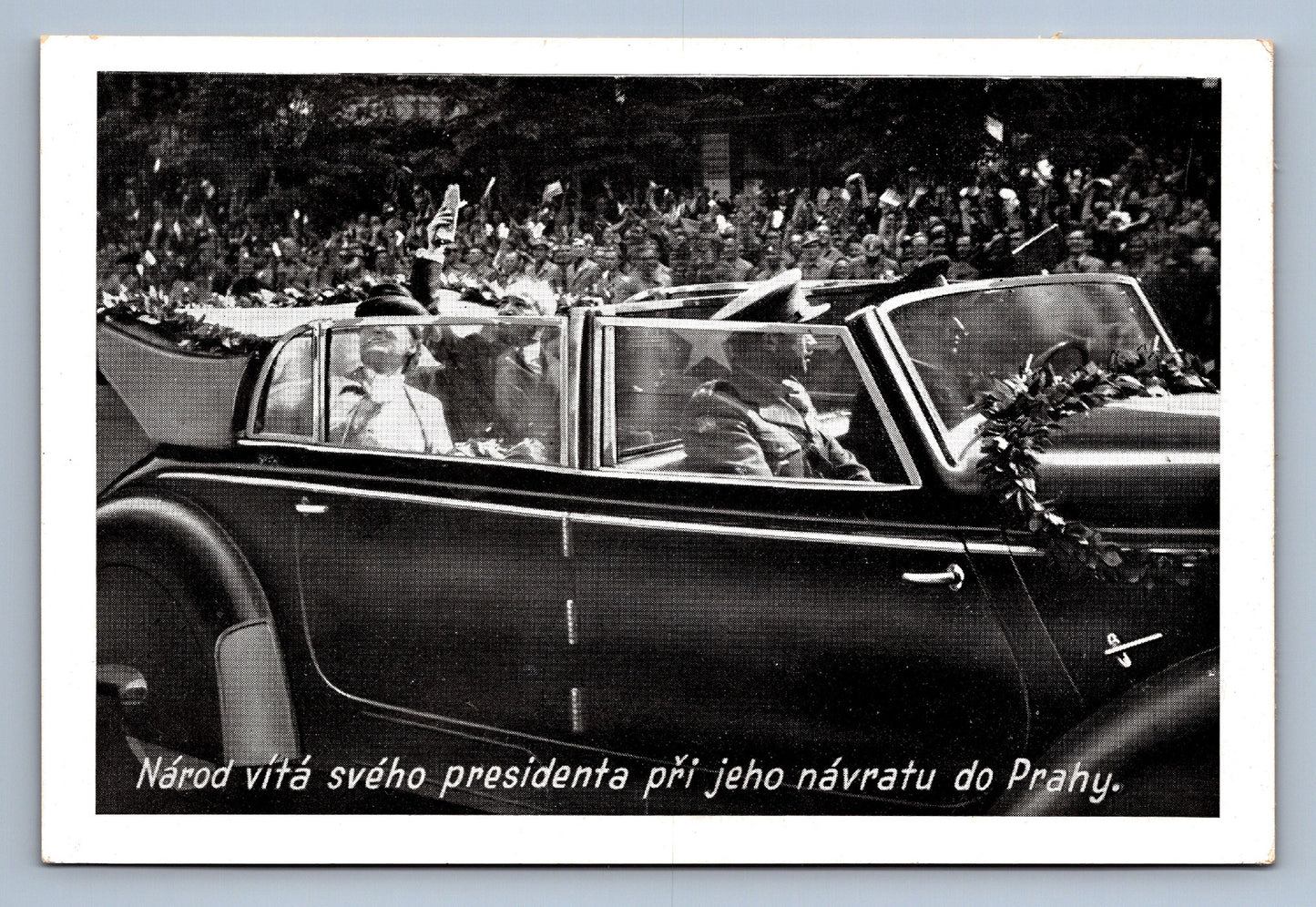 Pohlednice NÁROD VÍTÁ SVÉHO PRESIDENTA PO NÁVRATU DO PRAHY (x19127)
