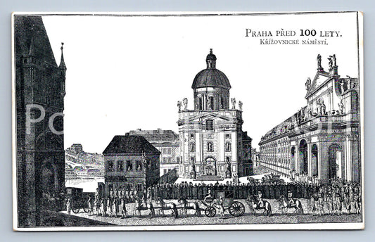 Postcard PRAGUE 100 YEARS AGO - KŘIŽOVNICKÉ NÁMĚSTÍ (ST7387)
